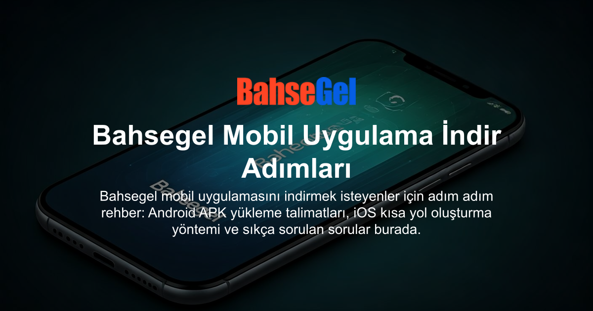 Bahsegel Mobil Uygulama İndir Adımları