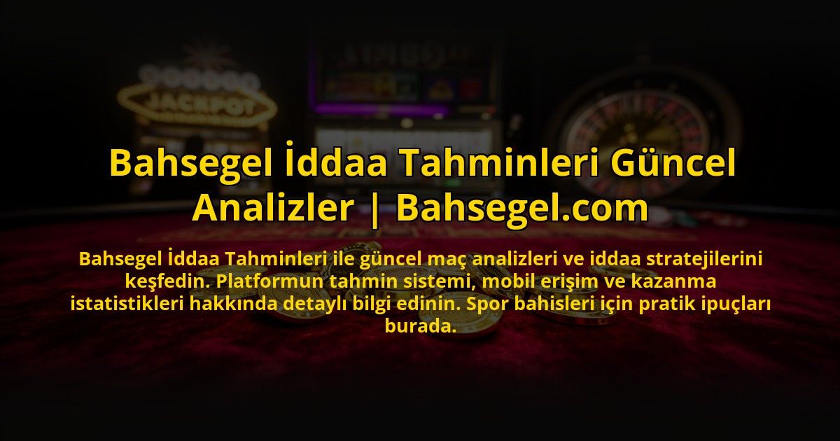Bahsegel-Iddaa-Tahminleri-Guncel-Analizler-Bahsegelcom-overlay-1772882792.jpg